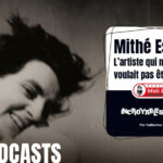 PODCAST. “Incroyables destins”: Mithé Espelt, the artist who didn't want to be known